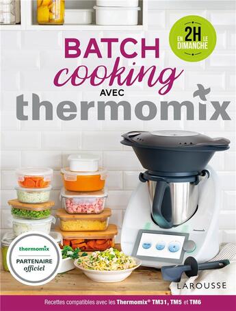 Couverture du livre « Batch cooking avec thermomix » de Bérengère Abraham et Fabrice Besse aux éditions Larousse