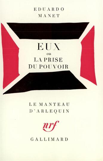 Couverture du livre « Eux ou la prise du pouvoir » de Eduardo Manet aux éditions Gallimard