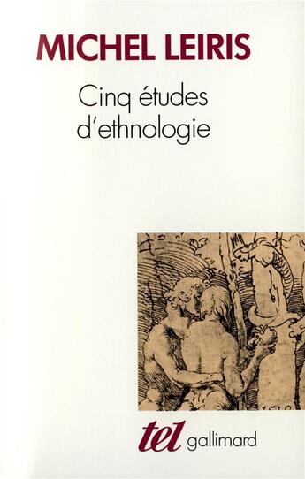 Couverture du livre « Cinq études d'ethnologie » de Michel Leiris aux éditions Gallimard