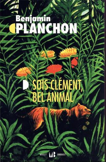 Couverture du livre « Sois clément, bel animal » de Benjamin Planchon aux éditions Mialet Barrault