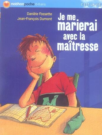 Couverture du livre « Je me marierai avec la maîtresse » de Fossette/Dumont aux éditions Nathan