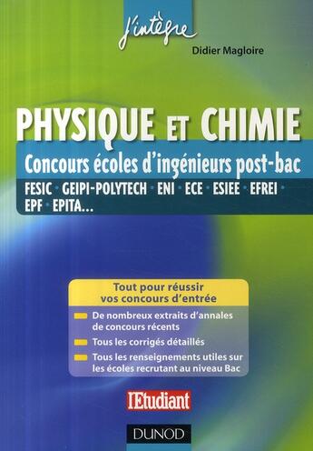 Couverture du livre « Physique et chimie aux concours ingénieur post-BAC ; FESIC, GEIPI-polytech, ENI, ECE, ESIEE, EFREI, EPF, EPITA... » de Didier Magloire aux éditions Dunod