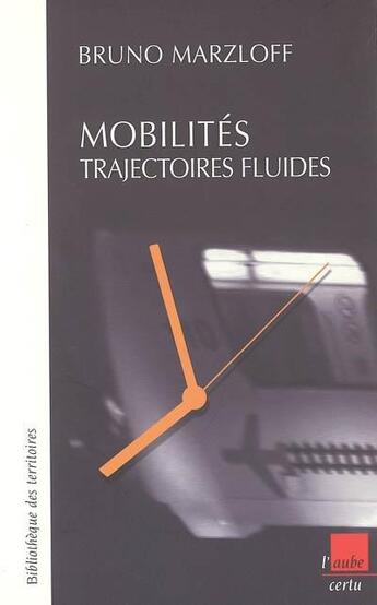 Couverture du livre « Mobilites, trajectoires fluides (bibliotheques des territoires) » de Bruno Marzloff aux éditions Cerema