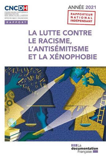 Couverture du livre « La lutte contre le racisme, l'antisémitisme et la xénophobie : année 2021 (31e édition) » de Commission Nationale aux éditions Documentation Francaise