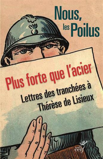 Couverture du livre « Nous poilus ; plus forte que l'acier, lettre des tranchées à Thérèse de Lisieux » de  aux éditions Cerf