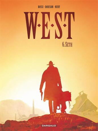 Couverture du livre « W.E.S.T Tome 6 ; Seth » de Fabien Nury et Christian Rossi et Xavier Dorison aux éditions Dargaud