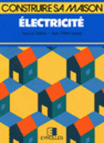 Couverture du livre « Electricité » de Y. Le Tailleur et J.-M. Isnard aux éditions Eyrolles