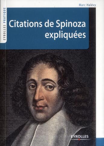 Couverture du livre « Citations de Spinoza expliquées » de Marc Halevy aux éditions Eyrolles