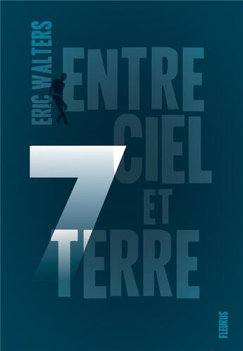 Couverture du livre « Sept t.1 ; entre ciel et terre » de Eric Walters aux éditions Fleurus