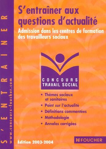 Couverture du livre « S'Entrainer Aux Questions D'Actualite ; Admission Dans Les Centres De Formation Des Travailleurs Sociaux » de Bricout aux éditions Foucher