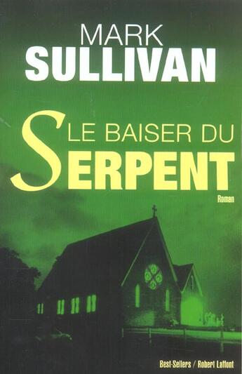 Couverture du livre « Le baiser du serpent » de Mark Sullivan aux éditions Robert Laffont