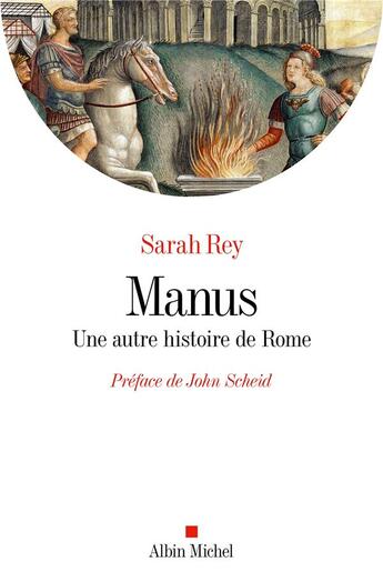 Couverture du livre « Manus : Une autre histoire de Rome » de Sarah Rey aux éditions Albin Michel