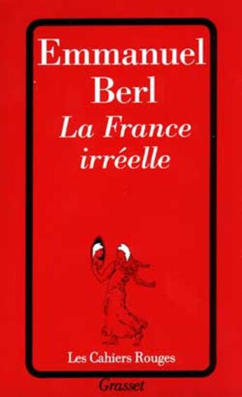 Couverture du livre « La France irréelle » de Emmanuel Berl aux éditions Grasset