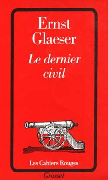 Couverture du livre « Le dernier civil » de Ernst Glaeser aux éditions Grasset