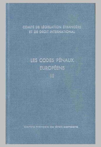 Couverture du livre « Les codes pénaux européens t.3 ; liechtenstein, luxembourg, principauté de monaco, norvège, pays-bas, pologne » de Marc Ancel aux éditions Cujas