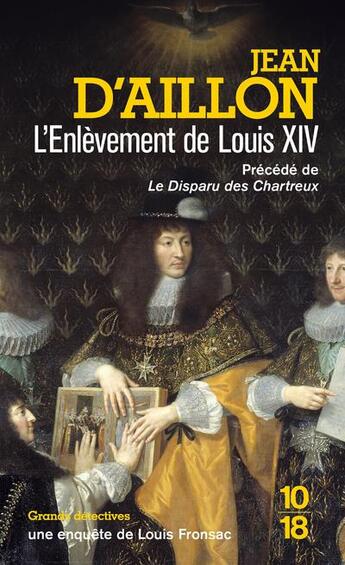 Couverture du livre « L'enlèvement de Louis XIV » de Jean D' Aillon aux éditions 10/18