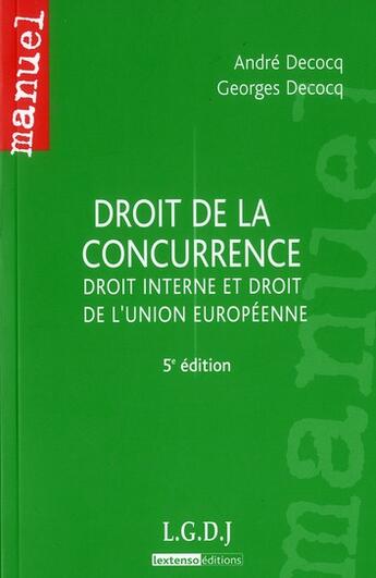 Couverture du livre « Droit de la concurrence (5e édition) » de Andre Decocq et Georges Decocq aux éditions Lgdj