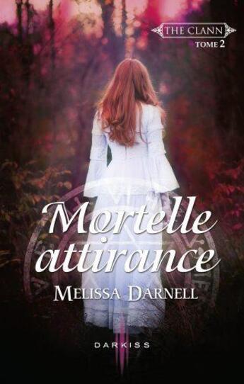 Couverture du livre « The clan t.2 ; mortelle attirance » de Melissa Darnell aux éditions Harpercollins