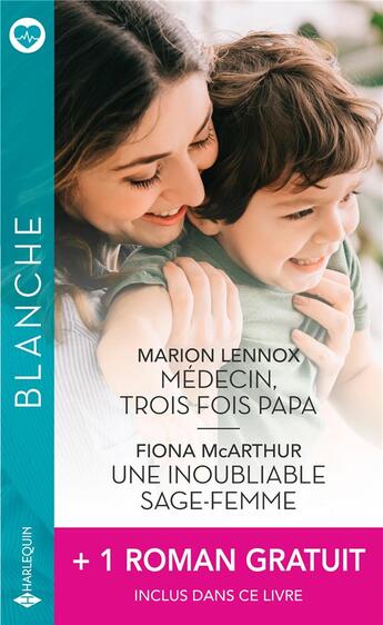 Couverture du livre « Médecin, trois fois papa ; une inoubliable sage-femme ; la passion d'une urgentiste » de Jessica Matthews et Marion Lennox et Fiona Mcarthur aux éditions Harlequin