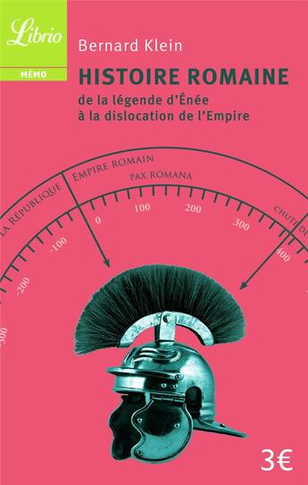 Couverture du livre « Histoire romaine ; de la légende d'Enée à la dislocation de l'Empire » de Bernard Klein aux éditions J'ai Lu