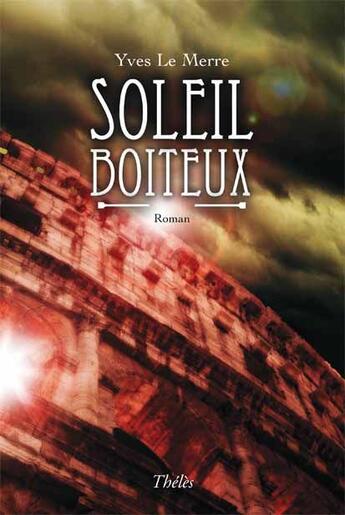 Couverture du livre « Soleil boiteux » de Yves Le Merre aux éditions Theles