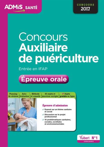 Couverture du livre « Concours auxiliaire de puériculture ; entrée en IFAP ; épreuve orale (concours 2017) » de Stephane Raimbault aux éditions Vuibert