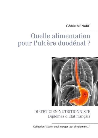 Couverture du livre « Quelle alimentation pour l'ulcère duodénal ? » de Cedric Menard aux éditions Books On Demand