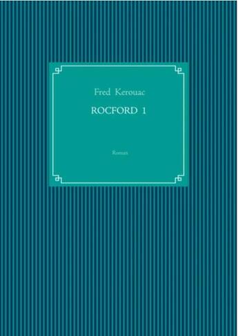 Couverture du livre « Rocford t.1 » de Kerouac Fred aux éditions Books On Demand