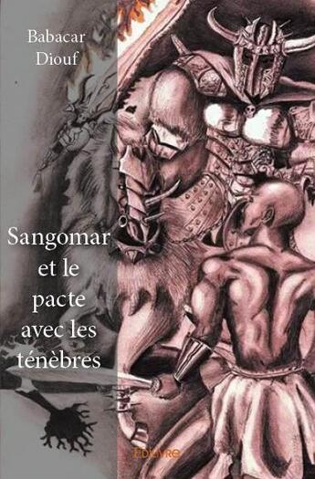 Couverture du livre « Sangomar et le pacte avec les ténèbres » de Babacar Diouf aux éditions Edilivre