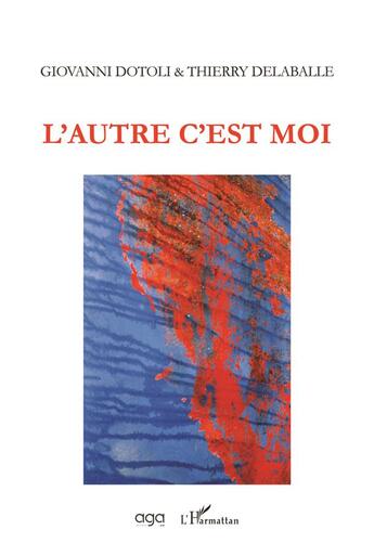 Couverture du livre « L'autre c'est moi » de Giovanni Dotoli et Thierry Delaballe aux éditions L'harmattan