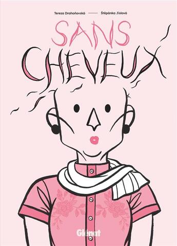 Couverture du livre « Sans cheveux » de Tereza Drahonovska et Stepanka Jislova aux éditions Glenat