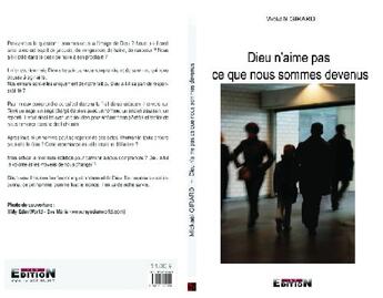 Couverture du livre « Dieu n'aime pas ce que nous sommes devenus » de Mickael Girard aux éditions Inlibroveritas