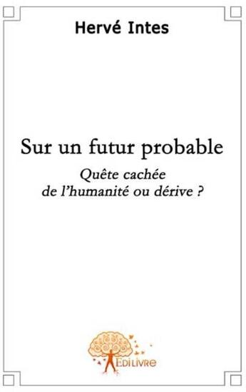 Couverture du livre « Sur un futur probable? » de Herve Intes aux éditions Edilivre