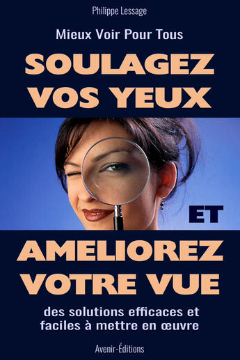 Couverture du livre « Soulagez Vos Yeux et Améliorez Votre Vue » de Philippe Lessage aux éditions Epagine