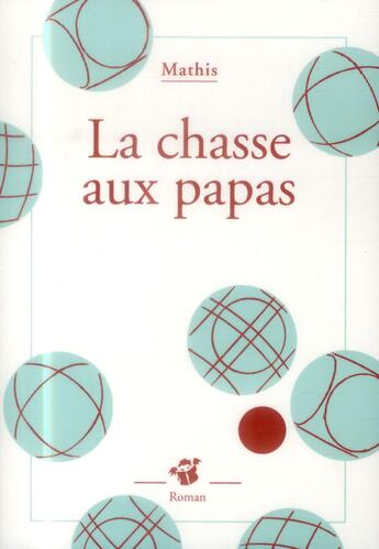 Couverture du livre « La chasse aux papas » de Jean-Marc Mathis aux éditions Thierry Magnier