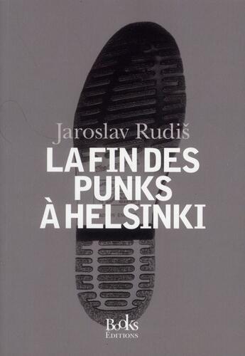 Couverture du livre « La fin des punks à Helsinki » de Jaroslav Rudis aux éditions Books