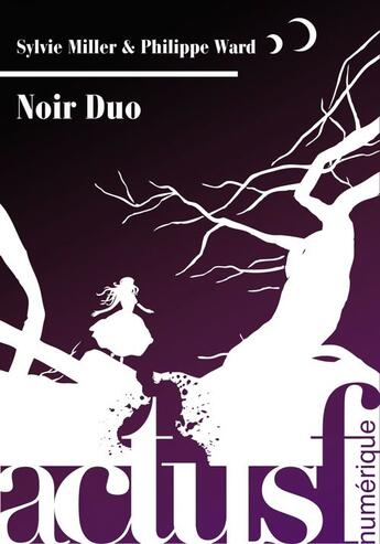 Couverture du livre « Noir duo » de Philippe Ward et Sylvie Miller aux éditions Actusf