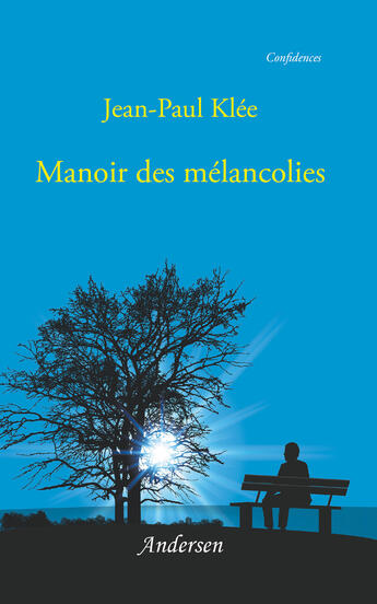 Couverture du livre « Manoir des mélancolies » de Jean-Paul Klee aux éditions Andersen Editions