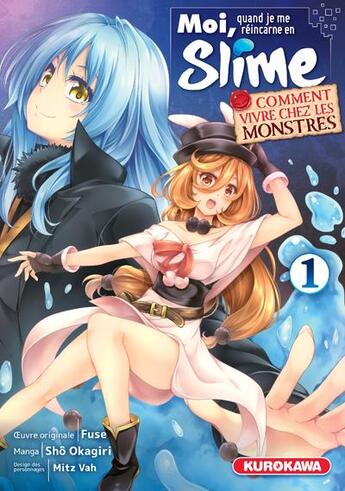 Couverture du livre « Moi, quand je me réincarne en Slime : comment vivre chez les monstres Tome 1 » de Fuse et Vah Mitz et Sho Okagiri aux éditions Kurokawa