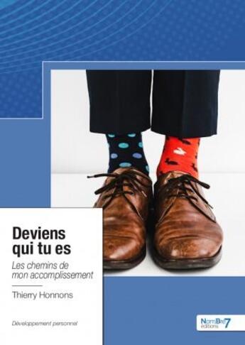 Couverture du livre « Deviens qui tu es » de Thierry Honnons aux éditions Nombre 7