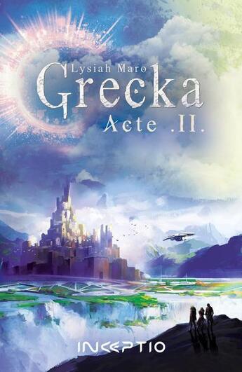 Couverture du livre « Grecka acte 2 » de Lysiah Maro aux éditions Inceptio