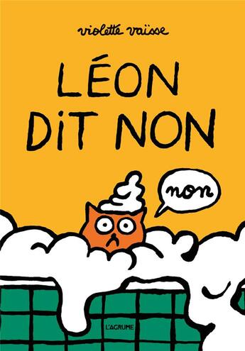 Couverture du livre « Léon dit non » de Violette Vaisse aux éditions L'agrume