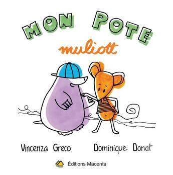 Couverture du livre « Mon pote muliott » de Vincenza Greco aux éditions Macenta