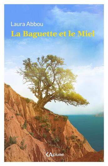 Couverture du livre « La baguette et le miel » de Laura Abbou aux éditions Kaplume