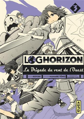 Couverture du livre « Log horizon - la Brigade du vent de l'Ouest Tome 3 » de Mamare Tono et Koyuki aux éditions Kana