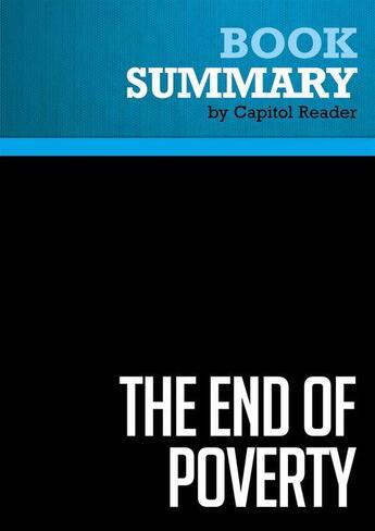 Couverture du livre « Summary: The End of Poverty : Review and Analysis of Jeffrey D. Sachs's Book » de Businessnews Publish aux éditions Political Book Summaries