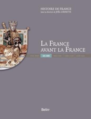 Couverture du livre « La France avant la France (481-888) » de Charles Meriaux et Genevieve Buhrer aux éditions Belin