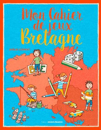 Couverture du livre « Mon cahier de jeux, Bretagne » de Amelie Clement aux éditions Ouest France