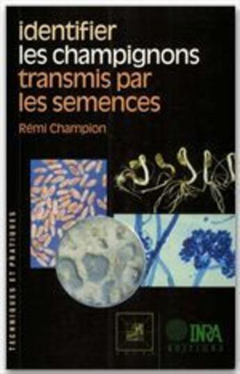 Couverture du livre « Identifier les champignons transmis par les semences » de Remi Champion aux éditions Quae