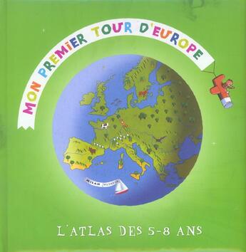 Couverture du livre « Mon premier tour d'Europe ; l'atlas des 5-8 ans » de Pascale Hedelin aux éditions Milan